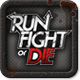 Run, Fight, or Die -  fan badge