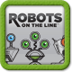 Robots on the Line fan