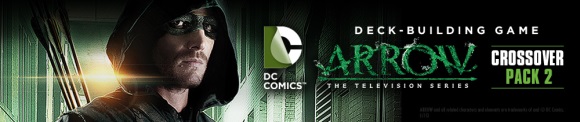 DC Comics Deck-Building Game: Crossover Pack #2: Arrow banner
