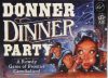 Go to the Donner Dinner Party page
