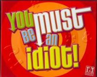 You Must Be an Idiot!, Board Game