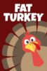 Go to the Fat Turkey page